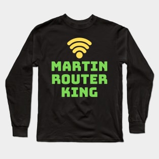 Martin router king science funny Long Sleeve T-Shirt